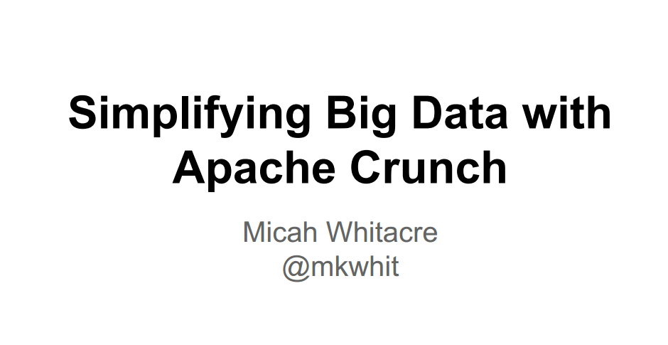 Simplifying Big Data with Apache Crunch.png