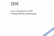 IBM - Kernel Virtual Machine (KVM) Tuning KVM for performance