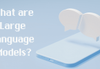 什么是大型语言模型及其工作原理？